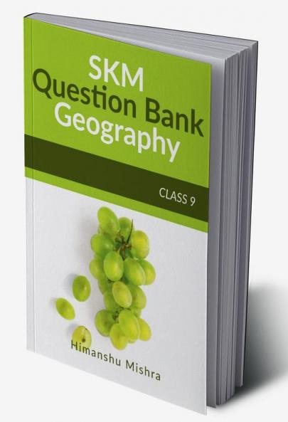 SKM Question Bank GEOGRAPHY CLASS 9 : NCERT Based Sure Shot Questions