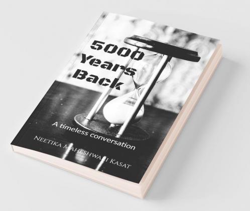 5000 Years Back : A Timeless Conversation