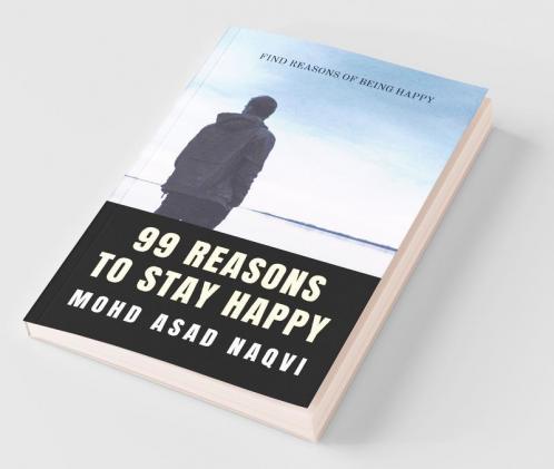 99 Reasons To Stay Happy