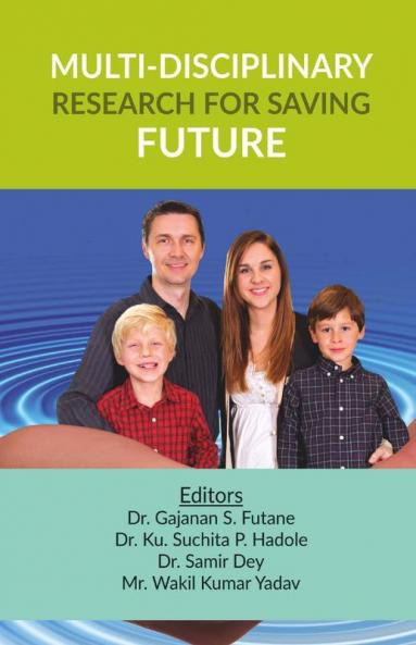 Multi-Disciplinary Research For Saving Future