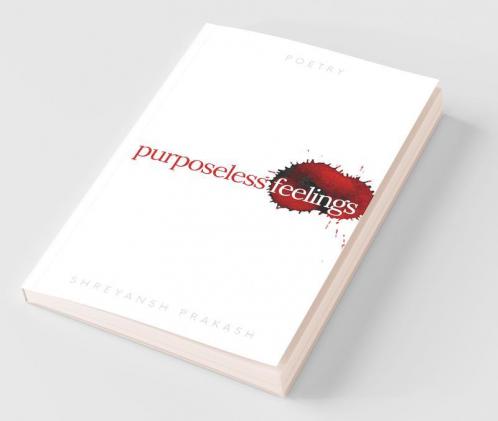 Purposeless Feelings: Contemporary Poetry