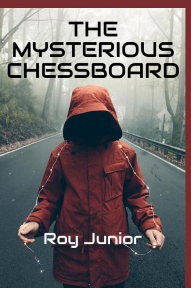 THE MYSTERIOUS CHESSBOARD : A Girl in a Life and Death Situation