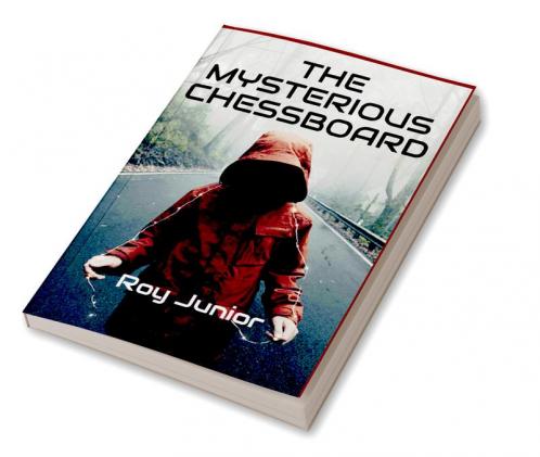 THE MYSTERIOUS CHESSBOARD : A Girl in a Life and Death Situation