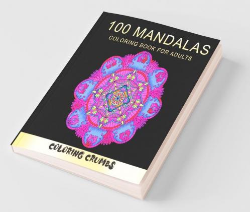 100 Mandalas : An Adult Coloring Book With 100 Beautiful And Relaxing Mandalas For Stress Relief And Relaxation (English Version)