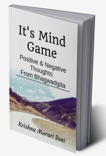 It's Mind Game : Positive & Negative Thinking from Bhagwadgita