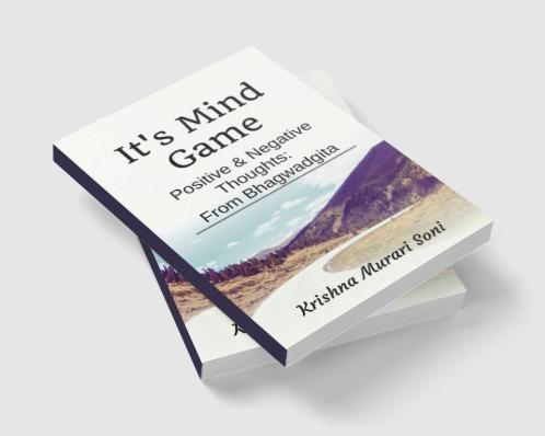 It's Mind Game : Positive & Negative Thinking from Bhagwadgita