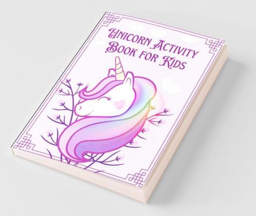 Unicorn Activity Book : Cool Activity Book For Kids With MazesSpot The Difference And Much More!