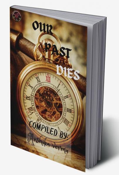 OUR PAST DIES