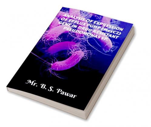 ANALYSIS OF EXPRESSION OF EFFLUX PUMP (MexC2) GENE IN DRUG RESISTANT PSEUDOMONAS SP