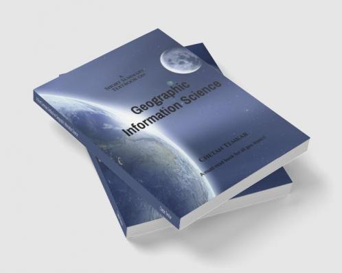 A Short Summary Textbook on Geographic Information Science : A must-read book for all geo lovers!