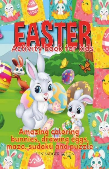 Easter Activity Book For Kids : A Fun Children'S Workbook For Learning Happy Easter Day Coloring Bunnies Eggs Mazes Puzzles And More!