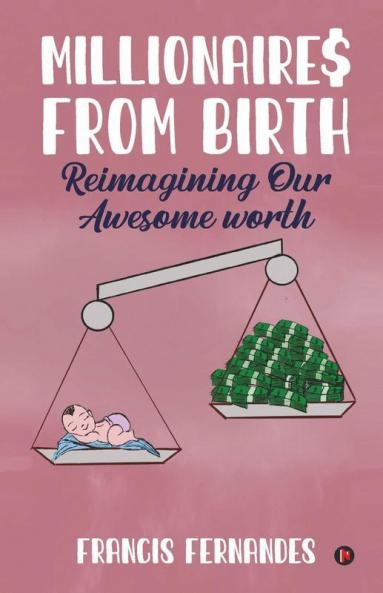 Millionaires From Birth: Reimagining Our Awesome Worth
