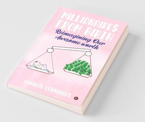 Millionaires From Birth: Reimagining Our Awesome Worth