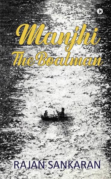 Manjhi The Boatman