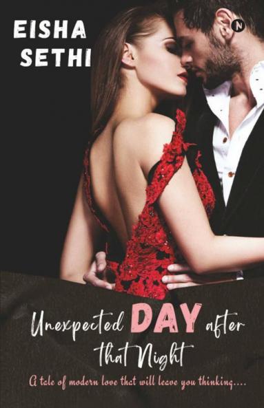 Unexpected Day After That Night: A Tale Of Modern Love That Will Leave You Thinking...