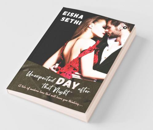 Unexpected Day After That Night: A Tale Of Modern Love That Will Leave You Thinking...