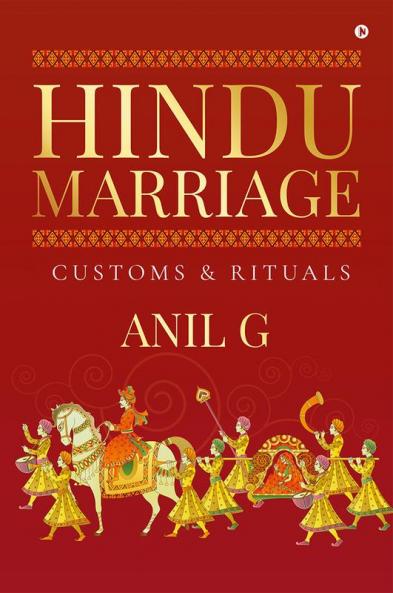Hindu Marriage : Customs & Rituals