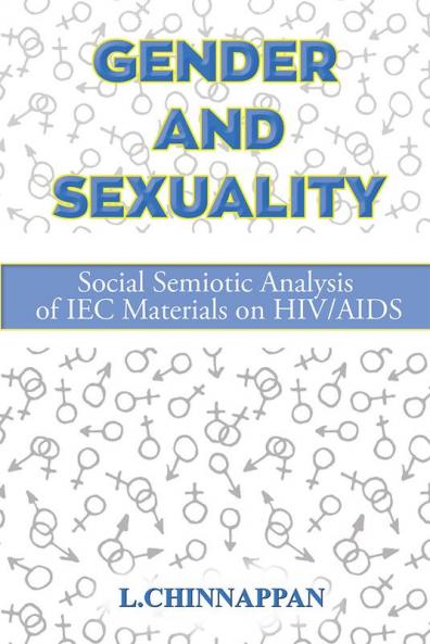 Gender and Sexuality : Social semiotic analysis of IEC materials on HIV/AIDS
