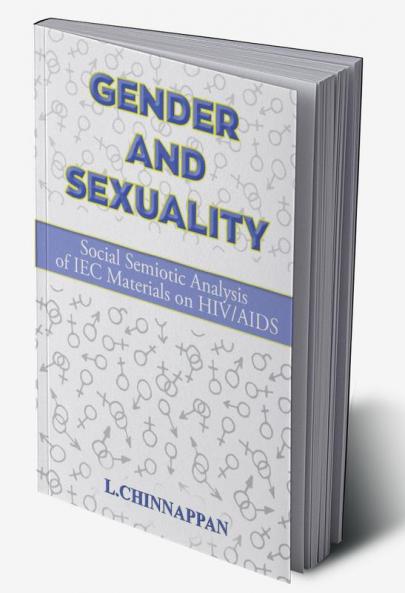 Gender and Sexuality : Social semiotic analysis of IEC materials on HIV/AIDS