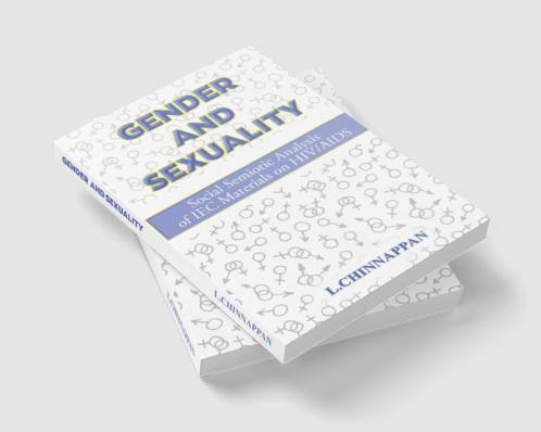Gender and Sexuality : Social semiotic analysis of IEC materials on HIV/AIDS