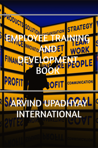 EMPLOYEE TRAINING AND DEVELOPMENT BOOK : ARVIND UPADHYAY INTERNATIONAL