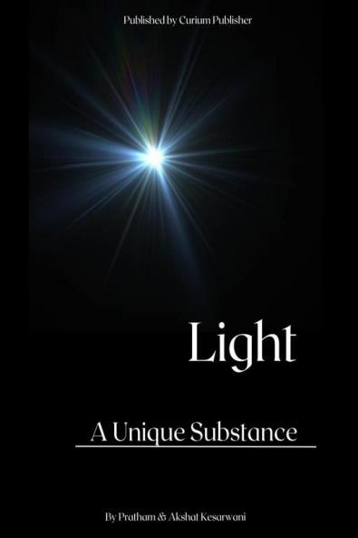 Light : A Unique Substance
