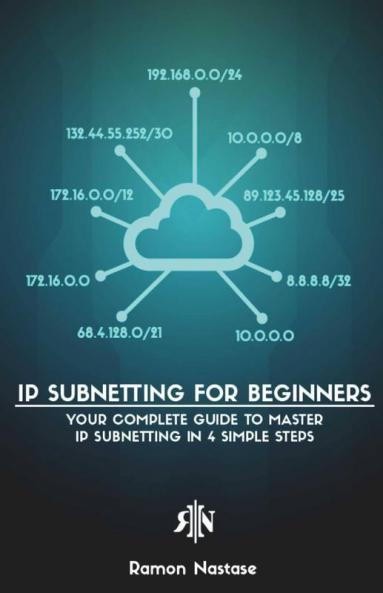 Ip Subnetting For Beginners: Your Complete Guide To Master Ip Subnetting In Just 4 Simple Steps