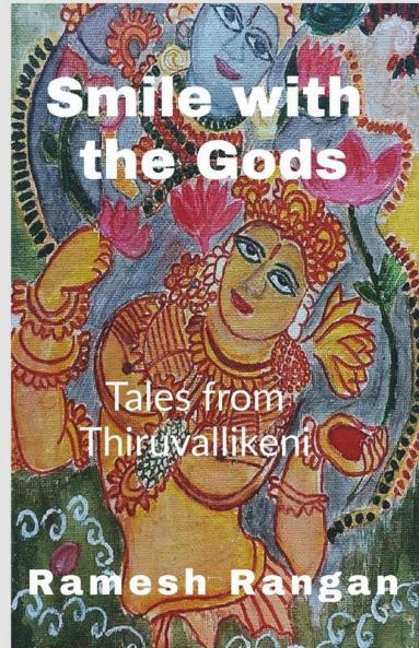 Smile With The Gods: Tales From Thiruvallikeni