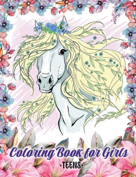 Coloring Book for Girls : Anxiety and Stress Relief Coloring Book for Teens and Women of All Ages with Cute Animals Lovely Landscapes and Flowers