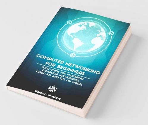 Computer Networking For Beginners The Beginner’S Guide For Mastering Computer Networking And The Osi Model