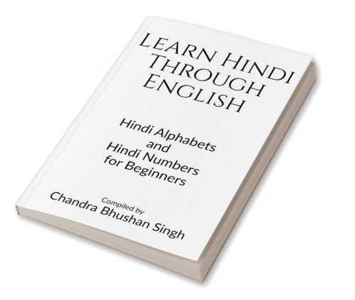 Learn Hindi Through English : Hindi Alphabets and Hindi Numbers for Beginners