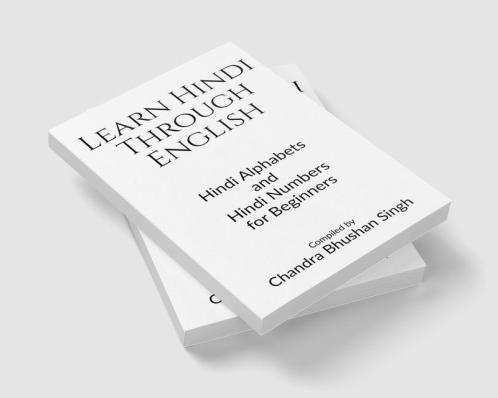 Learn Hindi Through English : Hindi Alphabets and Hindi Numbers for Beginners