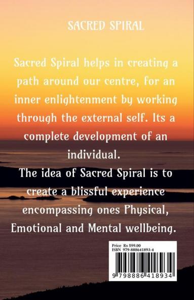 Sacred Spiral : The Path To Wholistic Health