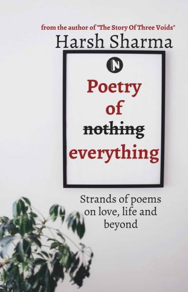 Poetry Of Everything : Strands Of Poems On Love Life And Beyond