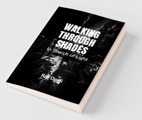 Walking Through Shades - In Search Of Light