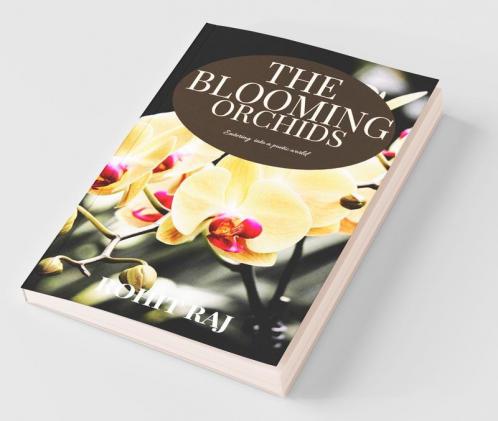 The Blooming Orchids: Entering Into A Poetic World.