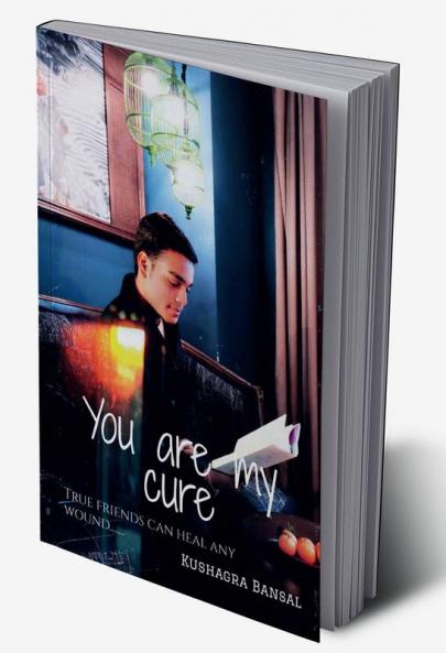 You are my cure : True friends can heal any wound.