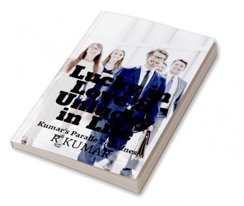 Lucky in Love &amp;amp; Unlucky in Life: Kumar’s Biography