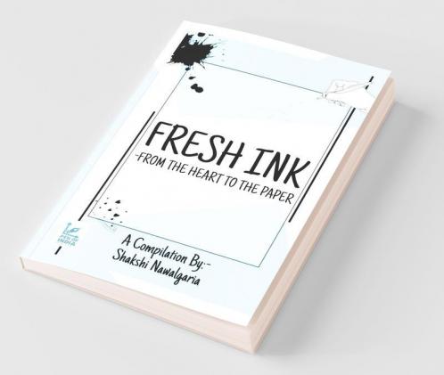 Fresh Ink: From The Heart To The Paper