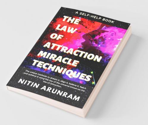 The Law Of Attraction Miracle Techniques : Manifest Your Dream Life