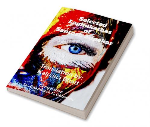 Selected Laghukathas of Santosh Supekar : Translation by: Kalpana Bhatt (Bhopal)