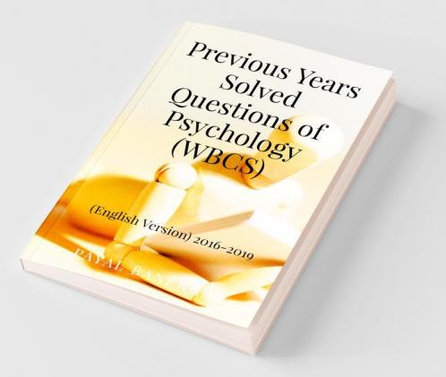 Previous Years Solved Questions Of Psychology (Wbcs): English Version (2016-2019)