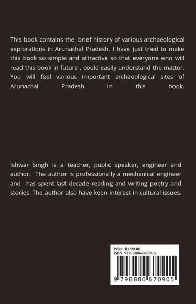 The Archaeological Explorations Of Arunachal Pradesh: The Brief History Of Explorations