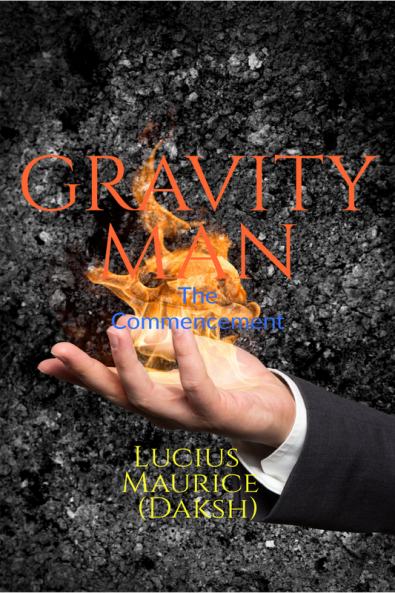 Gravity Man : The Commencement