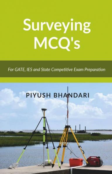 Surveying Mcq'S : For Gate Ies And State Competitive Exam Preparation