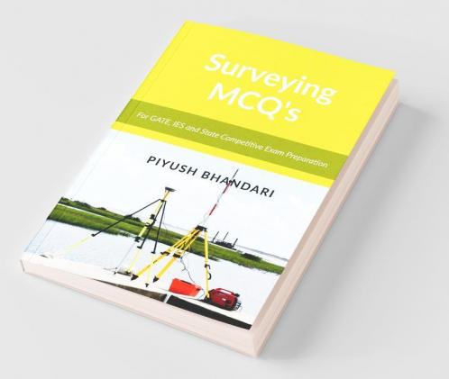 Surveying Mcq'S : For Gate Ies And State Competitive Exam Preparation