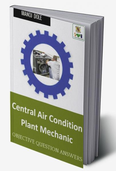 Central Air Condition Plant Mechanic : Objective Question Answers