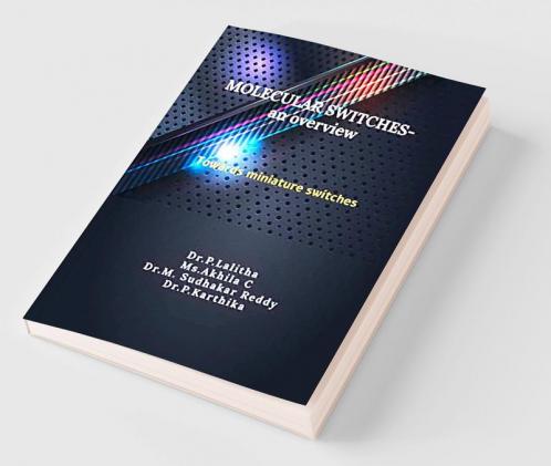Molecular Switches-An Overview : Towards miniature switches