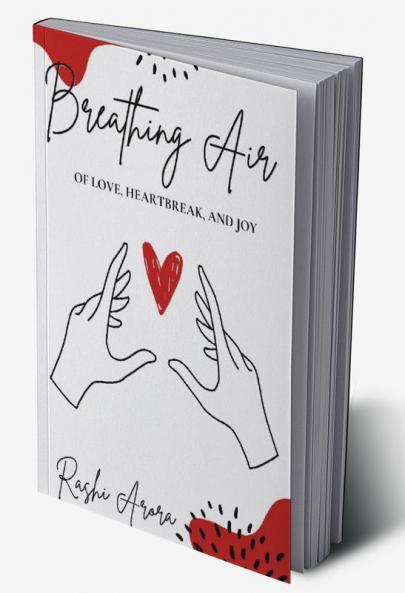 Breathing Air : of Love Heartbreak and Joy