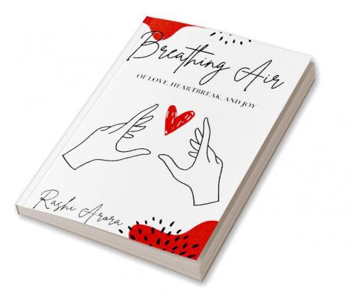 Breathing Air : of Love Heartbreak and Joy